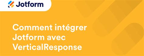 Comment intégrer Jotform à VerticalResponse | The Jotform Blog