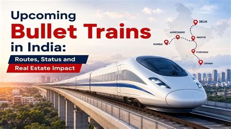 Upcoming Bullet Trains in India: Key Routes, Expected Launch Dates and ...