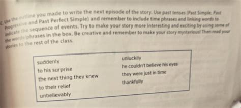 Resuelto:Use the outline you made to write the next episode of the ...