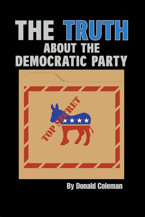 The Truth About the Democratic Party eBook : Coleman , Donald: Amazon ...
