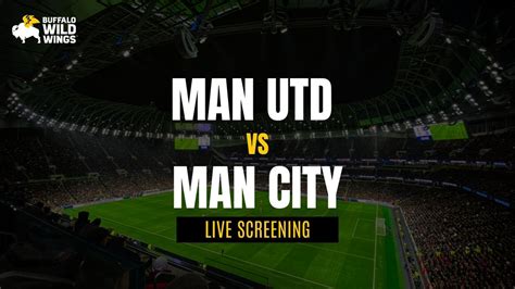 Screening of Man Utd vs Man City, Buffalo Wild Wings | Devanahalli ...