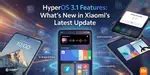 HyperOS 3.1 Features: What’s New in Xiaomi’s Latest Update | Cashify Blog