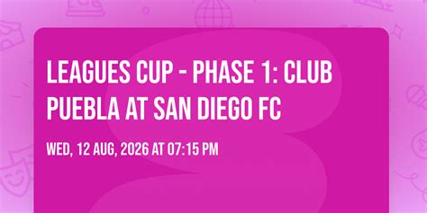 Leagues Cup - Phase 1: Club Puebla at San Diego FC, SnapDragon Stadium ...