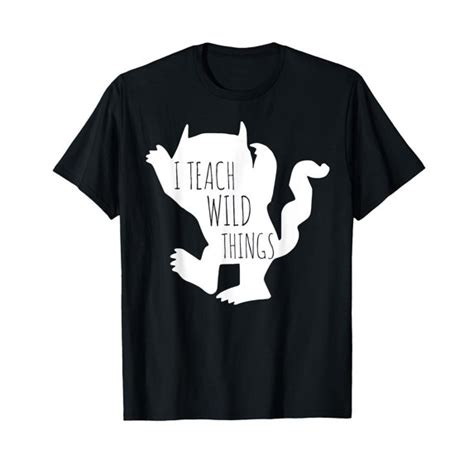 Funny Wild Things Graphic T-Shirt for Teachers - I Teach Wild Things ...