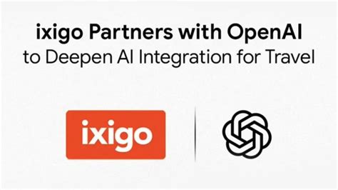 ixigo partners with OpenAI to to accelerate AI integration across ...