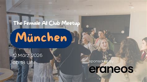 The Female AI Club x Eraneos: Community Meet-up in München, Eraneos ...
