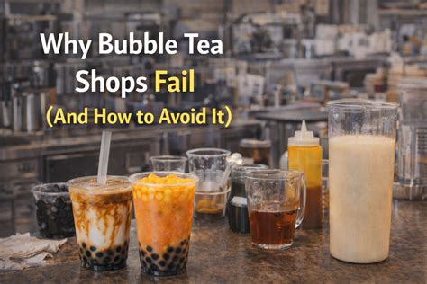 Why Bubble Tea Shops Fail (And How to Avoid It) - Bubble Tea House Company