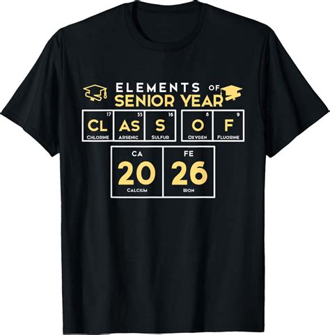 Class Of 2026 Senior Year Elements Science Periodic Table T-Shirt ...