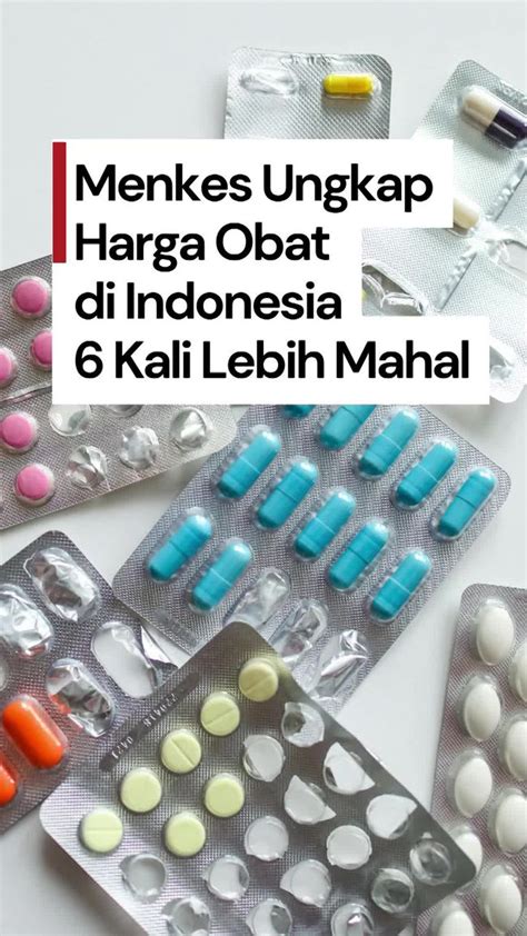 Video Menkes Ungkap Harga Obat di Indonesia 6 Kali Lebih Mahal dari ...