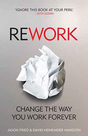 Rework - Change the Way You Work Forever | Book Review