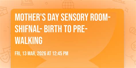 Mothers Day sensory room- Shifnal- Birth to Pre-walking, 1st Shifnal ...