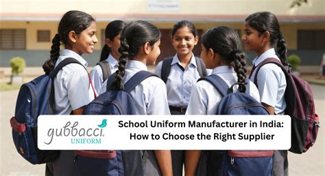 School Uniform Manufacturer in India: How to Choose the Right Supplier ...