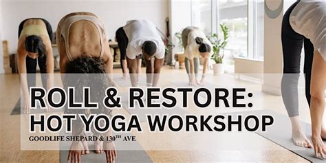 Hot Yoga: Roll & Restore (All Levels Welcome), GoodLife Fitness Calgary ...