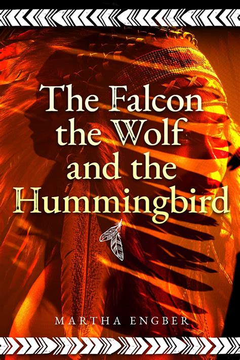 Falcon, the Wolf, and the Hummingbird eBook by Martha Engber | Official ...
