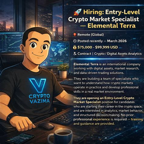 🚀 Hiring: Entry-Level Crypto Market Specialist — Elemental Terra 📍 Remote (Global) | 💼 Contract ...