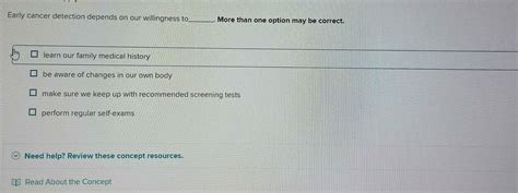 Solved: Early cancer detection depends on our willingness to_ More than one option may be ...
