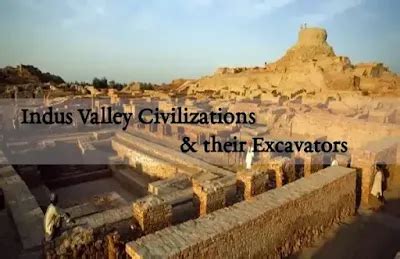 Indus Valley Civilizations & their Excavators