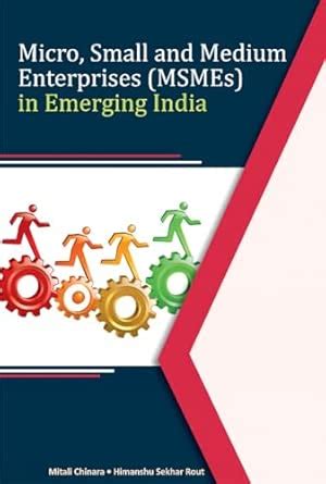 Micro, Small & Medium Enterprises (MSMEs) in Emerging India : Chinara ...