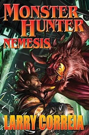 Monster Hunter Nemesis : Correia, Larry: Amazon.in: Books