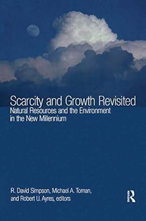 Scarcity and Growth Revisited: Natural Resources and the Environment in ...