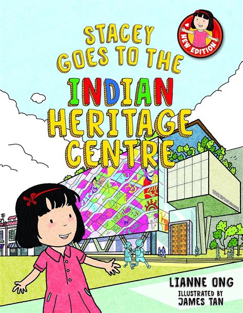 Stacey Goes to the Indian Heritage Centre (New Edition) : Lianne Ong ...