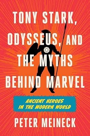 Buy Tony Stark, Odysseus and the Myths Behind Marvel: Ancient Heroes in ...