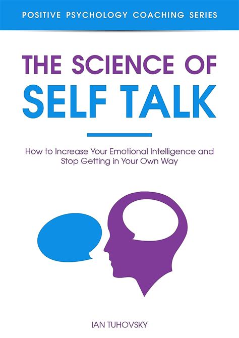 The Science of Self Talk: How to Increase Your Emotional Intelligence ...