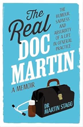 The Real Doc Martin: The Humour, Sadness and Absurdity of a Life in ...