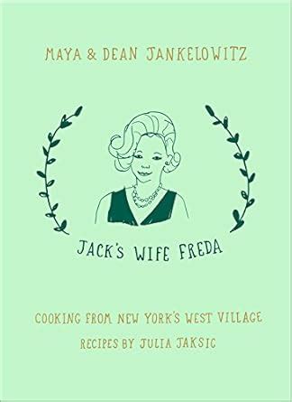 Jack's Wife Freda: Cooking From New York's West Village: A Cookbook ...