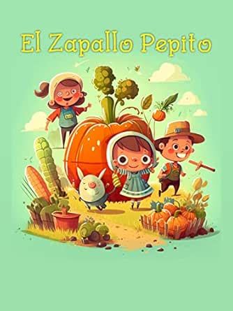 El zapallo Pepito (Cuentos con valores: Historias para aprender ...