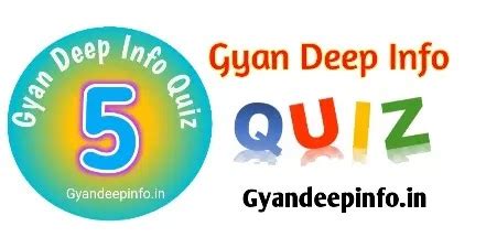 Gyan Deep Info Quiz 5 ~ Gyan Deep Info