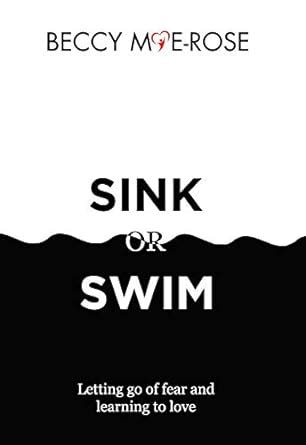 Sink or Swim: Letting Go of Fear and Learning to Love eBook : Mae-Rose ...