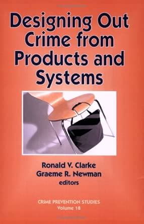 Buy Designing Out Crime From Products And Systems (Crime Prevention ...