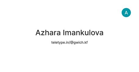 Azhara Imankulova — Teletype