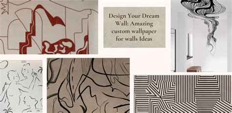 Design Your Dream Wall: Amazing custom wallpaper for walls