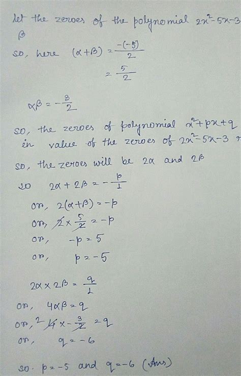 If the zeroes of the polynomial x2 +px +q are double in value to the ...