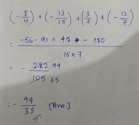 -8/15+-13/15+3/7+-12/7 - Brainly.in