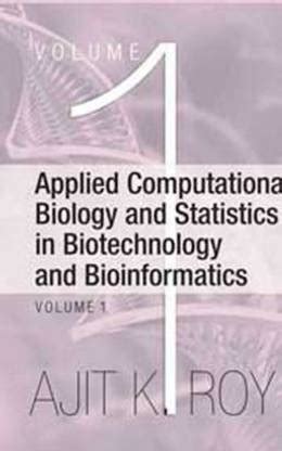 Applied Computational Biology and Statistics in Biotechnology and ...