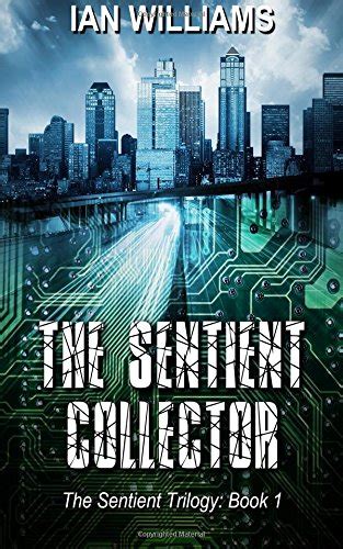 Buy The Sentient Collector (The Sentient Trilogy) (Volume 1) Book ...