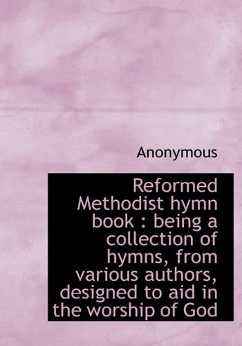 Amazon.in: Buy Reformed Methodist Hymn Book: Being a Collection of ...