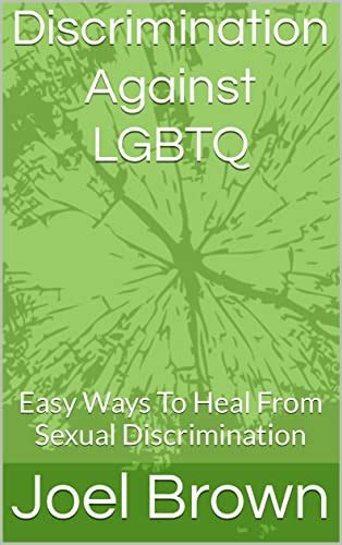 Discrimination Against LGBTQ: Easy Ways To Heal From Sexual ...