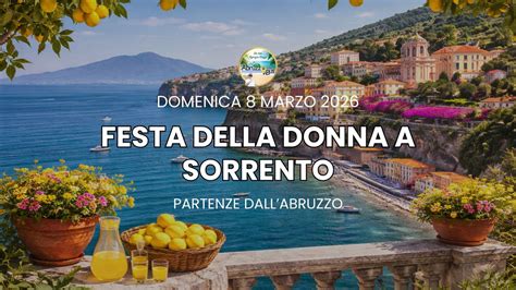 Festa della Donna a Sorrento - PARTENZE IN BUS DALLABRUZZO, via Mario ...