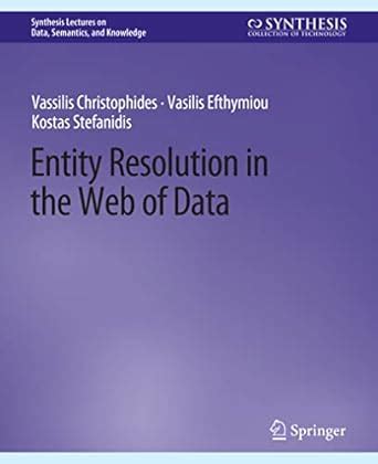 Buy Entity Resolution in the Web of Data (Synthesis Lectures on Data ...