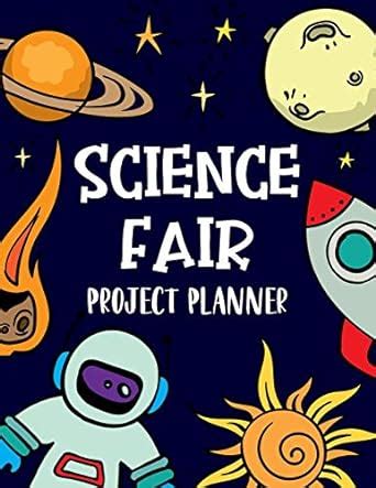 Science Fair Project Planner: Journal and Laboratory Logbook for ...