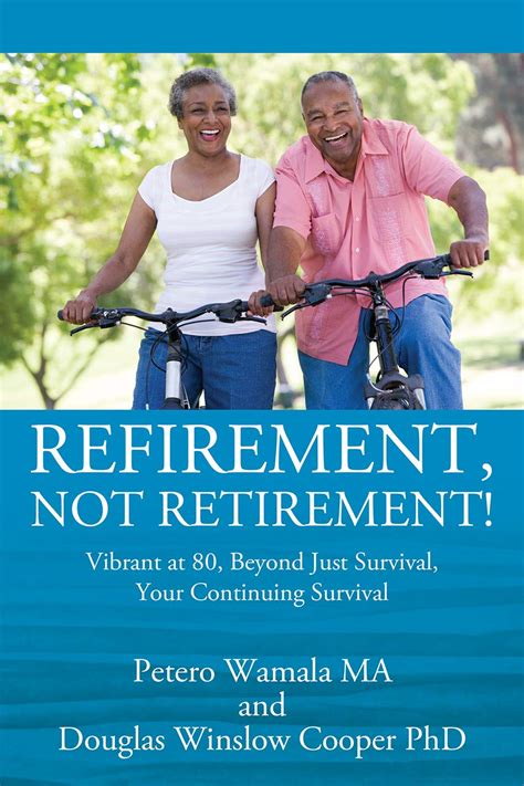 Refirement not Retirement: Vibrant at 80, Beyond just survival ...