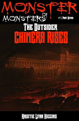 Monster of Monsters #1 Part Seven: The Outsider, Chimera Rises (Monster ...
