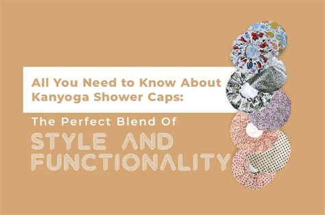 All You Need to Know About Kanyoga Shower Caps: The Perfect Blend of S