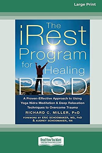 The iRest Program for Healing PTSD: A Proven-Effective Approach to ...