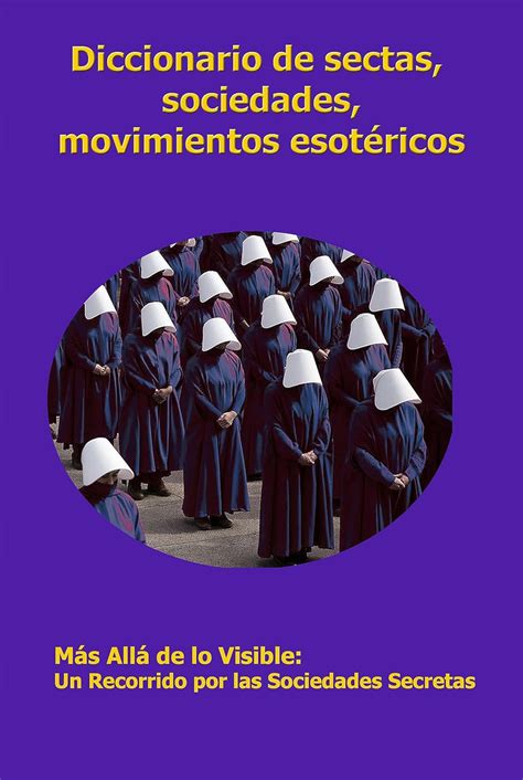 Diccionario de sectas, sociedades, movimientos esotéricos: Más allá de ...