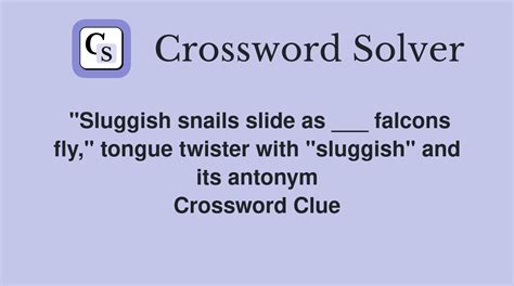 "Sluggish snails slide as ___ falcons fly," tongue twister with ...